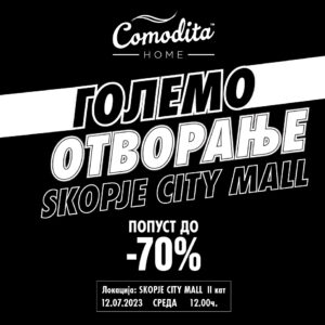 Најголемиот регионален малопродажен ланец за производи за домот Comodita Home отсега и во Skopje City Mal Најголемиот регионален малопродажен ланец за производи за домот Comodita Home отсега и во Skopje City Mal